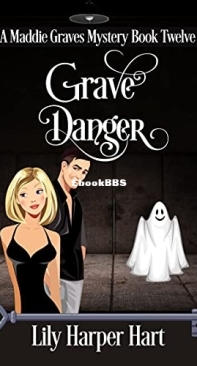 Grave Danger - A Maddie Graves Mystery 12 - Lily Harper Hart -  English