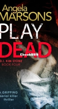 Play Dead - D.I. Kim Stone 4 - Angela Marsons - English
