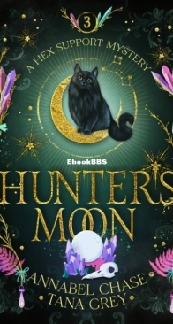 Hunter's Moon - Hex Support Mystery 3 - Annabel Chase, Tana Grey - English