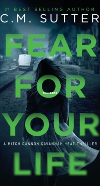 Fear for Your Life - Mitch Cannon Savannah Heat Thrillers 5 - C. M. Sutter - English