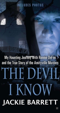 The Devil I Know: My Haunting Journey with Ronnie DeFeo and the True Story of the Amityville Murders - Jackie Barret - English