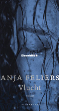 Vlucht - Anja Feliers - Dutch
