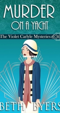 Murder on A Yacht - The Violet Carlyle Mysteries 30 - Beth Byers - English