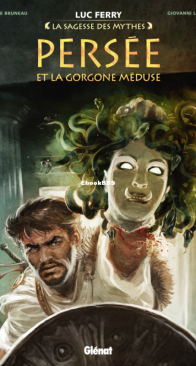 Persée et la Gorgone Méduse - La Sagesse des Mythes - Glénat 2019 - French
