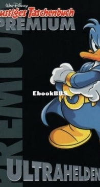 Lustiges Taschenbuch Premium 01 - Ultrahelden - Ehapa Verlag 2011 - German