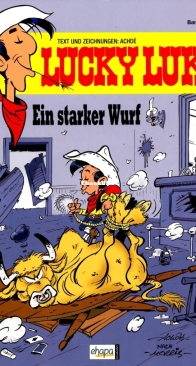 Lucky Luke 91 - Ein Starker Wurf - Egmont Ehapa Verlag 2014 - German