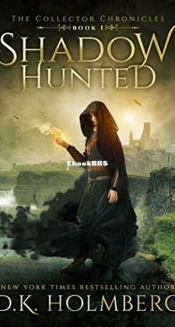 Shadow Hunted - The Collector Chronicles 1 - D. K. Holmberg - English