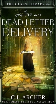 The Dead Letter Delivery - The Glass Library 4 - C. J. Archer - English