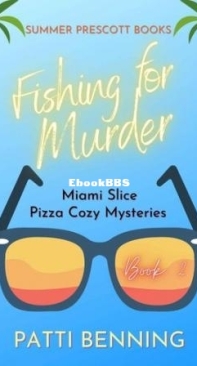 Fishing For Murder - Miami Slice Pizza Cozy Mysteries 02 - Patti Benning - English