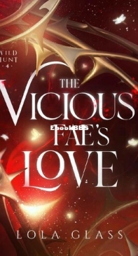 The Vicious Fae's Love - Wild Hunt 04 - Lola Glass - English