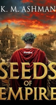 Seeds of Empire - Seeds of Empire 1 - K. M. Ashman - English