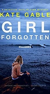 Girl Forgotten - Detective Kaitlyn Carr 5 - Kate Gable - English