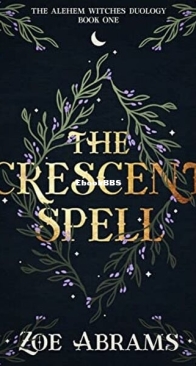 The Crescent Spell - The Alehem Witches Duology 1 - Zoe Abrams - English