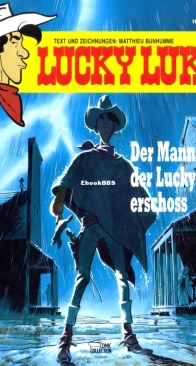 Lucky Luke Hommage 01 - Der Mann Der Lucky Luke Erschoss - Egmont Ehapa Verlag 2016 - German