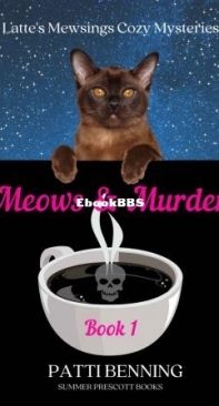 Meows And Murder - Latte's Mewsings Cozy Mysteries 01 - Patti Benning - English