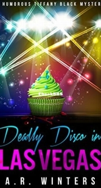 Deadly Disco in Las Vegas - Tiffany Black Mystery 06 - A. R. Winters - English