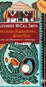 Precious Ramotswe, Detective - Alexander McCall Smith - Italian