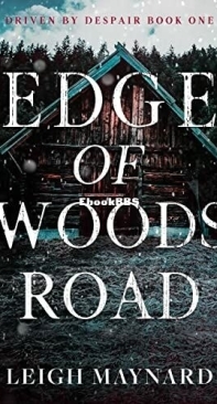 Edge of Woods Road - Driven by Despair 1 - Leigh Maynard - English