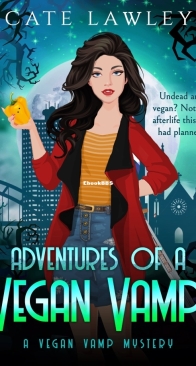 Adventures of a Vegan Vamp - Vegan Vamp 1 - Cate Lawley - English