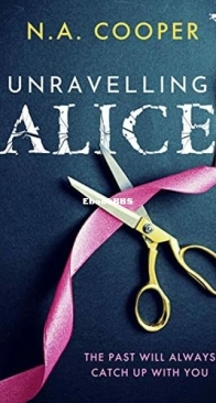 Unravelling Alice - N. A. Cooper - English