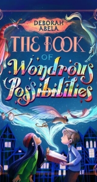 The Book of Wondrous Possibilities - Deborah Abela - English
