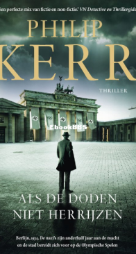 Als De Doden Niet herrijzen -Bernie Gunther 06 -Philip Kerr -Dutch
