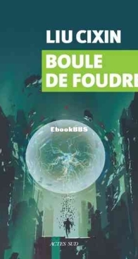 Boule De Foudre - Liu Cixin - French