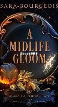 A Midlife Gloom - [Aged to Perfection 03] - Sara Bourgeois -  English