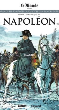Les Grands Personnages de l'Histoire en Bandes Dessinées 10 - Napoléon 02 - Glénat 2019 - French