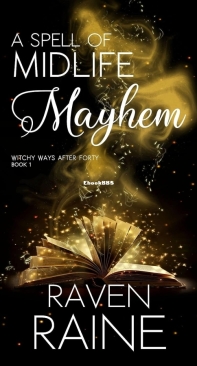 A Spell of Midlife Mayhem - Witchy Ways After Forty 01 - Raven Raine - English