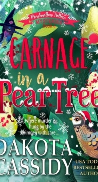 Carnage in a Pear Tree - Marshmallow Hollow Mysteries 4 - Dakota Cassidy - English