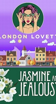 Jasmine and Jealousy - Port Danby 14 - London Lovett - English