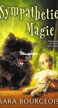 Sympathetic Magic - Familiar Kitten Mysteries 3 - Sara Bourgeois - English
