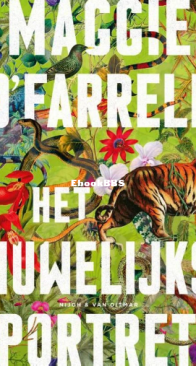 Het Huwelijks Portret - Maggie O'Farrell - Dutch