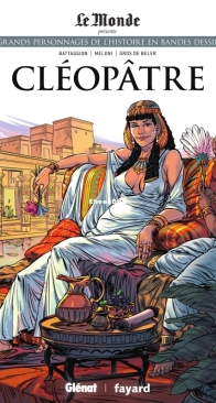 Les Grands Personnages de l'Histoire en Bandes Dessinées 42 - Cléopâtre - Glénat 2020 - French