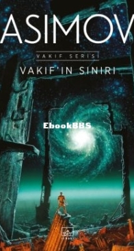 Vakıfın Sınırı - Vakıf Serisi 4 - Foundations Edge - Foundation Series 4 - Isaac Asimov - Turkish