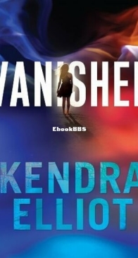 Vanished - Callahan and McLane 1 - Kendra Elliot - English