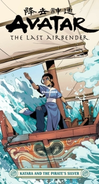 Avatar: The Last Airbender – Katara and the Pirate's Silver - Dark Horse 2020 -Faith Erin Hicks - English