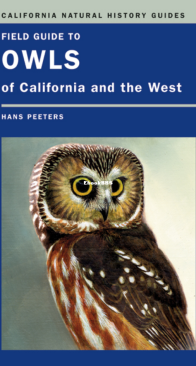 Field Guide to Owls of California and the West - California Natural History Guides Volume 93 - Hans J. Peeters - English