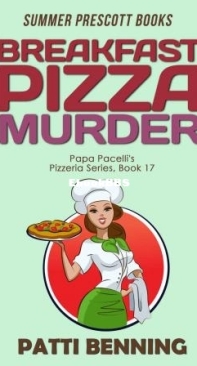 Breakfast Pizza Murder - Papa Pacelli's Pizzeria Mystery 17 - Patti Benning - English