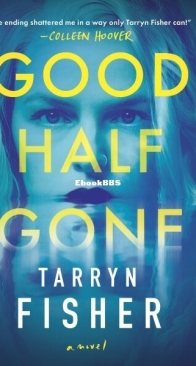 Good Half Gone - Tarryn Fisher - English