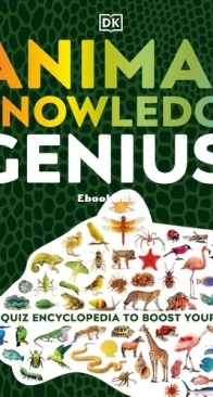 Animal Knowledge Genius - A Quiz Encyclopedia to Boost Your Brain - DK - English