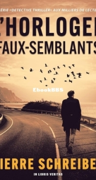 Faux-Semblants - L'Horloger 03 - Pierre Schreiber - French