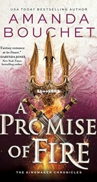 A Promise Of Fire - Kingmaker Chronicles 1 - Amanda Bouchet - English