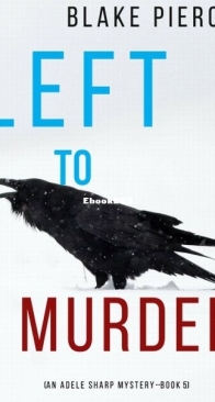 Left to Murder - Adele Sharp 5 - Blake Pierce - English