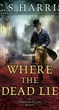 Where the Dead Lie - A Sebastian St. Cyr Mystery 12 - C. S. Harris - English