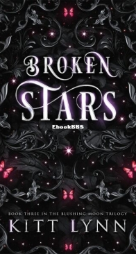 Broken Stars - Blushing Moon Trilogy 3 - Kitt Lynn - English
