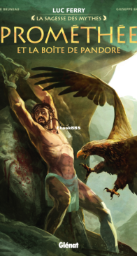 Prométhée et la Boîte de Pandore - La Sagesse des Mythes - Glénat 2016 - French