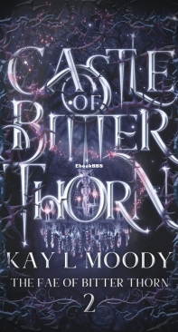 Castle Of Bitter Thorn - The Fae Of Bitter Thorn 02 - Kay L. Moody - English