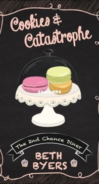 Cookies and Catastrophe - The 2nd Chance Diner Mysteries 2 - Beth Byers - English